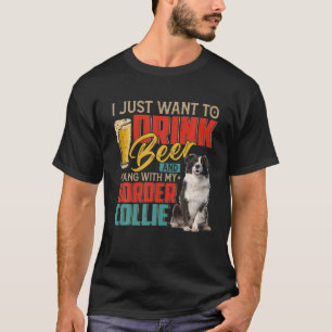 Ik wil alleen bier Drinken en met mijn grens hange T-shirt