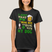 Ik wil alleen bier Drinken en met mijn ratter hang T-shirt (Voorkant)