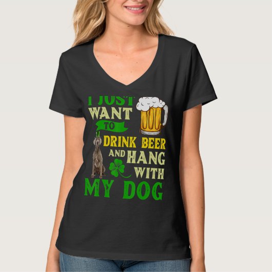 Ik wil alleen bier Drinken en met mijn Weimara han T-shirt (Voorkant)