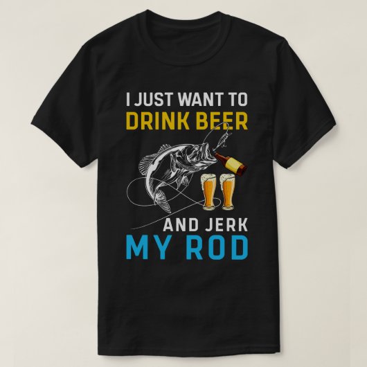 Ik wil alleen bier drinken en mijn staaf aftrekken t-shirt (Design voorkant)