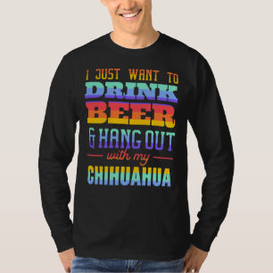 Ik wil alleen bier Drinken en ophangen met mijn ch T-shirt