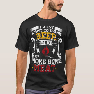 Ik wil alleen bier Drinken en wat vlees bq roken T-shirt