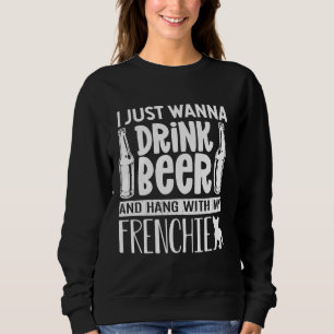 Ik wil alleen bier Drinken met mijn Franse frank Trui