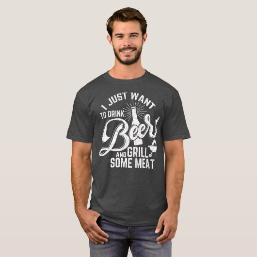 Ik wil alleen bier en grillvlees Drinken. T-shirt (Voorkant volledig)