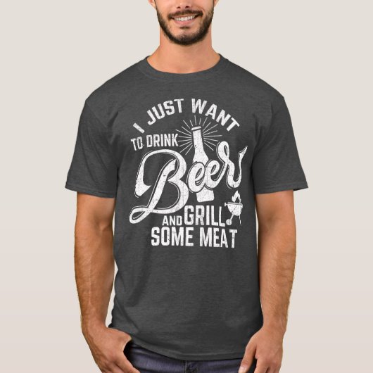 Ik wil alleen bier en grillvlees Drinken. T-shirt (Voorkant)