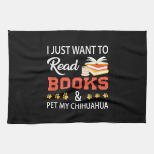 Ik wil alleen boeken lezen en mijn Chihuahua innem Theedoek