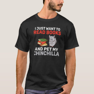 Ik wil alleen boeken lezen en mijn Chinchilla late T-shirt