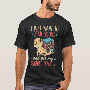 Ik wil alleen boeken lezen en mijn gebakken drago  t-shirt