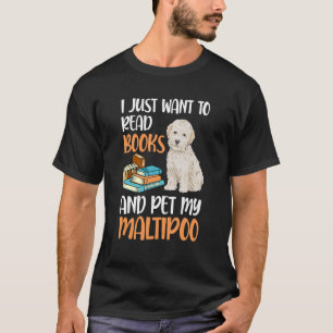 Ik wil alleen boeken lezen en mijn Maltipoo inneme T-shirt