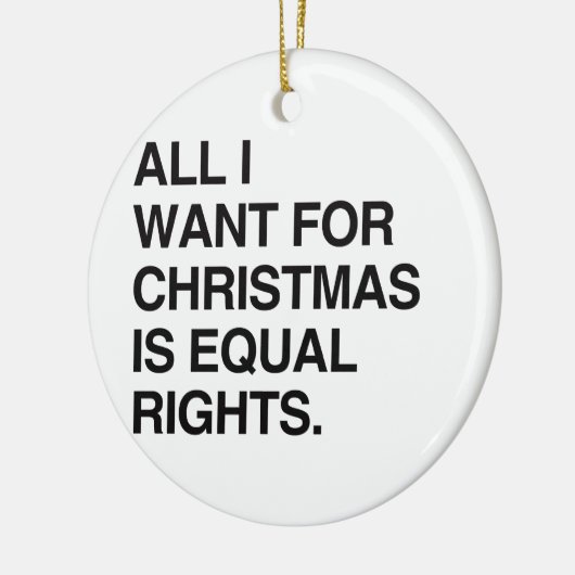 IK WIL ALLEEN CHRISTMAS ALS GELIJKE RECHTEN -.png Keramisch Ornament (Links)