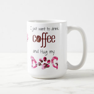 Ik wil alleen Coffee en Hug Drinken. Koffiemok
