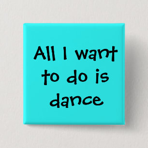 Ik wil alleen dansen. vierkante button 5,1 cm