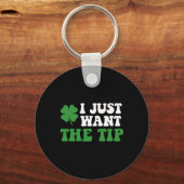 Ik wil alleen de tip St Patrick's Day Saint Patty' Sleutelhanger (Voorkant)