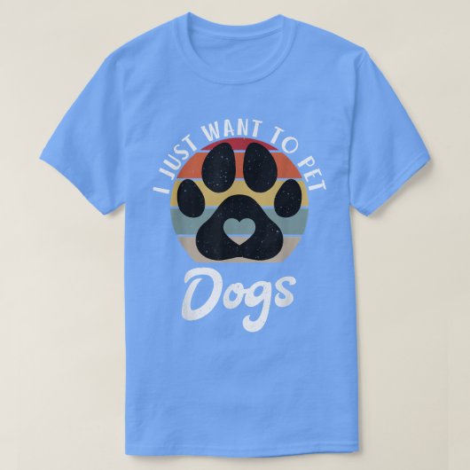 Ik wil alleen Dogs Puppy Hondenliefhebber bevochti T-shirt (Design voorkant)
