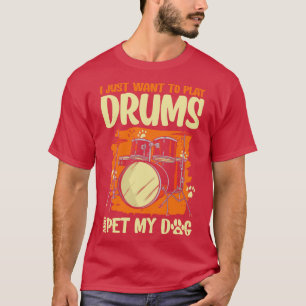 Ik wil alleen drums spelen en mijn hond drummer dd t-shirt