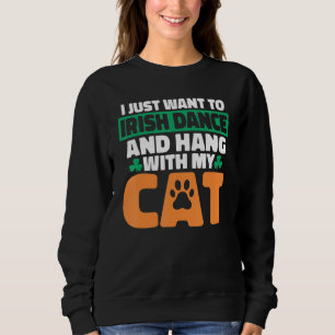 Ik wil alleen Iers dansen en met mijn kat Ir hange Trui