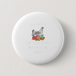 Ik wil alleen in mijn tuin werken en Lo. Ronde Button 5,7 Cm
