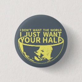 Ik wil alleen je halve pop ronde button 3,2 cm