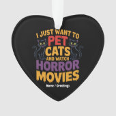 Ik wil alleen katten eten en horrorfilms bekijken ornament (voorkant)