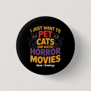Ik wil alleen katten eten en horrorfilms bekijken ronde button 3,2 cm