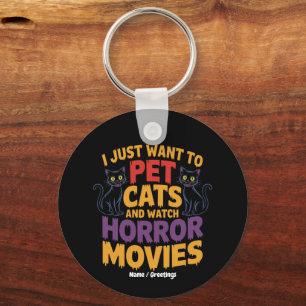 Ik wil alleen katten eten en horrorfilms bekijken sleutelhanger