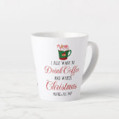 Ik wil alleen koffie drinken en kerstmis kijken. latte mok (Rechterhoek)