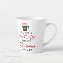 Ik wil alleen koffie drinken en kerstmis kijken. latte mok