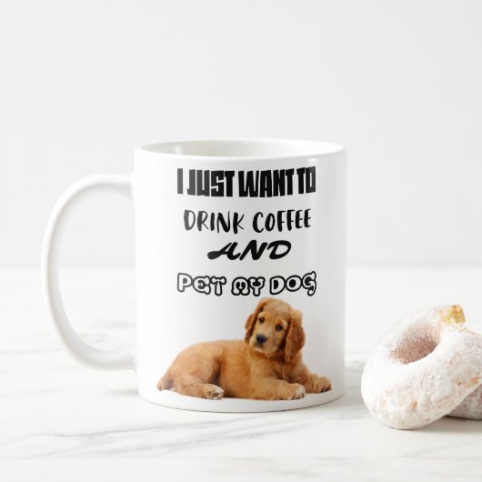 Ik wil alleen koffie Drinken en mijn hond Mok geve (Met donut)
