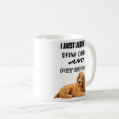 Ik wil alleen koffie Drinken en mijn hond Mok geve (Voorkant rechts)