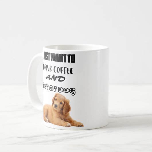 Ik wil alleen koffie Drinken en mijn hond Mok geve (Voorkant links)