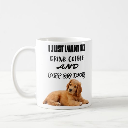 Ik wil alleen koffie Drinken en mijn hond Mok geve (Links)