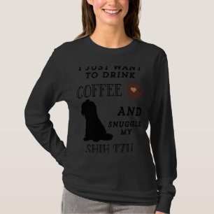 Ik wil alleen koffie Drinken en m'n sjiitische Tzu T-shirt