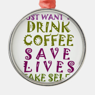 Ik wil alleen koffie drinken en selfies nemen metalen ornament