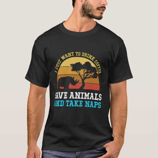 Ik wil alleen koffie Drinken om dieren te redden e T-shirt (Voorkant)