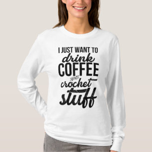 Ik wil alleen koffie en hakmes Drinken. T-shirt