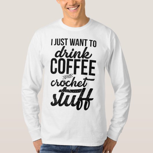 Ik wil alleen koffie en hakmes Drinken. T-shirt (Voorkant)