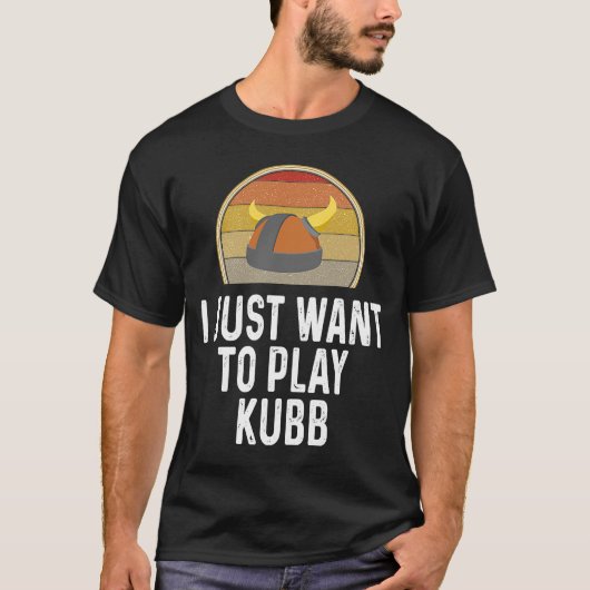 Ik wil alleen Kubb Zweeds grasspel spelen T-shirt (Voorkant)