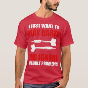Ik wil alleen kunst spelen en mijn volwassen prob t-shirt