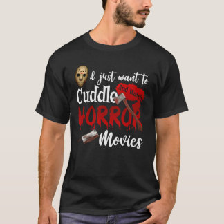 Ik wil alleen maar afschuiven en horrorfilms bekij t-shirt