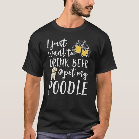 Ik wil alleen maar bieren Drinken en mijn porselei T-shirt (Voorkant)