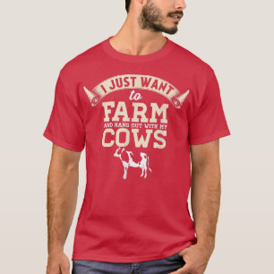 Ik wil alleen maar Boerderijen en ophangen met mij T-shirt