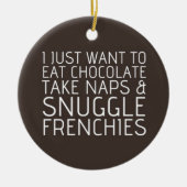 Ik wil alleen maar - Chocolade en Fransen Keramisch Ornament (Voorkant)