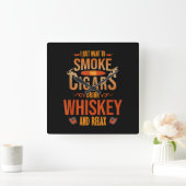 Ik wil alleen maar Cigars Drink Whiskey Relax roke Vierkante Klok (Huis)