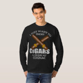 Ik wil alleen maar Cigars roken en mijn Cognac Ba  T-shirt (Voorkant volledig)