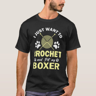 Ik wil alleen maar de kroeg van mijn Boxer Dog. T-shirt