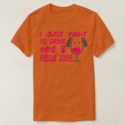 Ik wil alleen maar Drink van de Wijnreddingshonden T-shirt (Design voorkant)