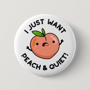Ik wil alleen maar een pieper en een stille grappi ronde button 5,7 cm