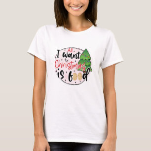 Ik wil alleen maar eten voor kerstmis. t-shirt