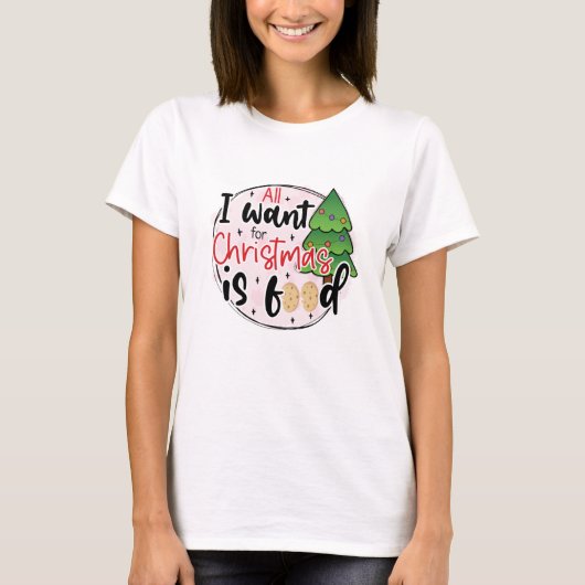Ik wil alleen maar eten voor kerstmis. t-shirt (Voorkant)