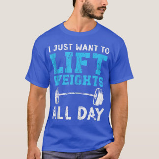 Ik wil alleen maar het gewicht van de fitnessout v t-shirt